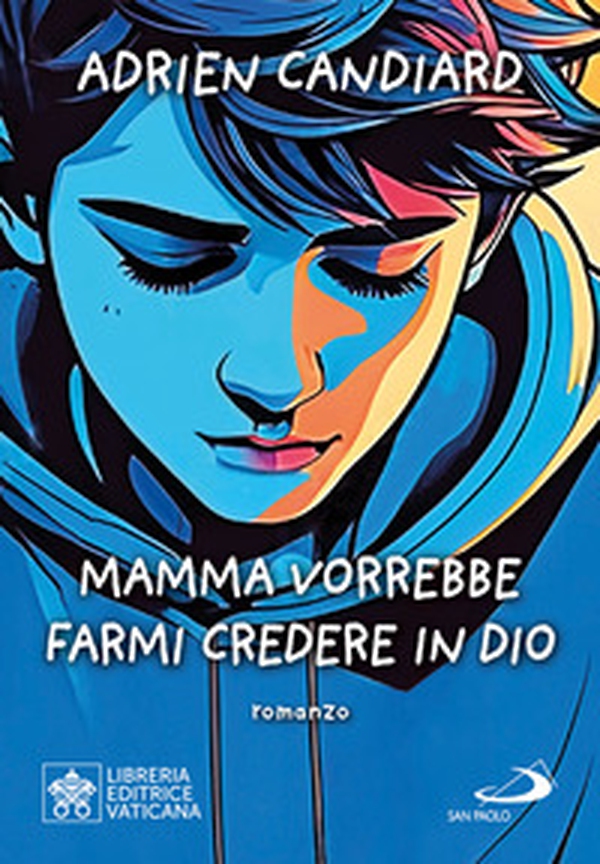 Mamma vorrebbe farmi credere in Dio - Librerie.coop