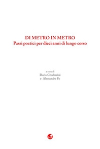 Di metro in metro. Passi poetici per dieci anni di lungo corso - Librerie.coop