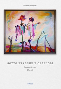 Sotto frasche e cespugli. Dramma in versi. Due atti - Librerie.coop Sotto frasche e cespugli. Dramma in versi. Due atti - Librerie.coop