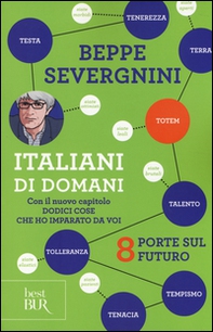 Italiani di domani. 8 porte sul futuro. Con il nuovo capitolo «Dodici cose che ho imparato da voi» - Librerie.coop Italiani di domani. 8 porte sul futuro. Con il nuovo capitolo «Dodici cose che ho imparato da voi» - Librerie.coop