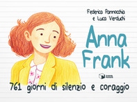 Anna Frank. 761 giorni di silenzio e coraggio - Librerie.coop