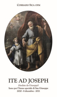 Ite ad Joseph. (Andate da Giuseppe). Inno per l'anno speciale di san Giuseppe (2020-8 dicembre 2021) - Librerie.coop Ite ad Joseph. (Andate da Giuseppe). Inno per l'anno speciale di san Giuseppe (2020-8 dicembre 2021) - Librerie.coop