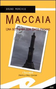 Maccaia. Una settimana con Bacci Pagano - Librerie.coop Maccaia. Una settimana con Bacci Pagano - Librerie.coop