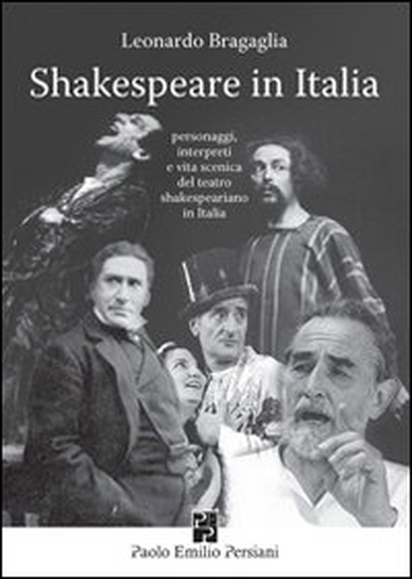 Shakespeare in Italia. Personaggi, interpreti e vita scenica del teatro shakespeariano in Italia - Librerie.coop Shakespeare in Italia. Personaggi, interpreti e vita scenica del teatro shakespeariano in Italia - Librerie.coop