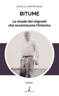 Bitume. Le strade dei migranti che accorciavano l'America - Librerie.coop