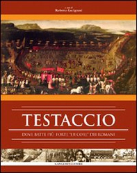 Testaccio. Dove batte più forte «er core» dei romani - Librerie.coop Testaccio. Dove batte più forte «er core» dei romani - Librerie.coop