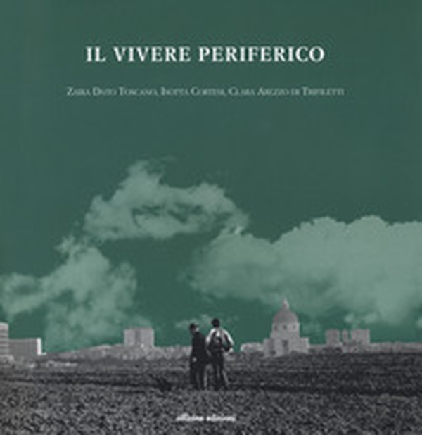 Il vivere periferico - Librerie.coop Il vivere periferico - Librerie.coop