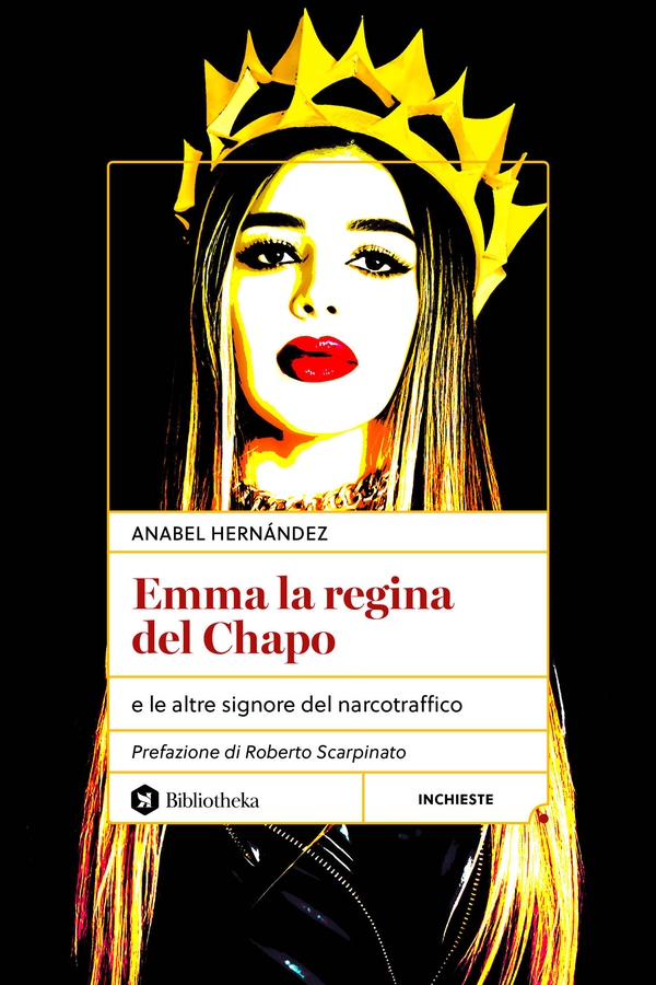 Emma la regina del Chapo e le altre signore del Narcotraffico - Librerie.coop