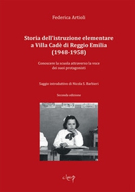Storia dell'istruzione elementare a Villa Cadé di Reggio Emilia (1948-1958). Conoscere la scuola attraverso la voce dei suoi protagonisti - Librerie.coop