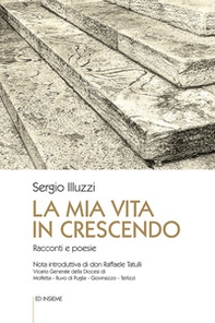 La mia vita in crescendo. Racconti e poesie - Librerie.coop