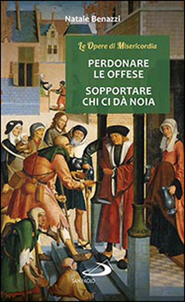 Perdonare le offese, sopportare chi ci da noia - Librerie.coop Perdonare le offese, sopportare chi ci da noia - Librerie.coop