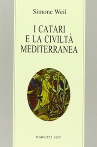 I Catari e la civiltà mediterranea - Seguito da Chanson de la croisade albigeoise - Librerie.coop I Catari e la civiltà mediterranea - Seguito da Chanson de la croisade albigeoise - Librerie.coop