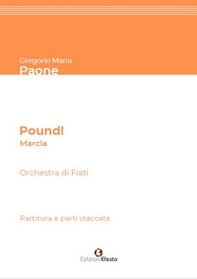 Pound! Marcia per Orchestra di Fiati. Partitura e parti staccate - Librerie.coop