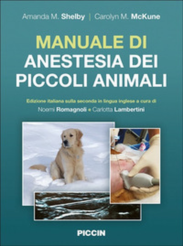 Manuale di anestesia dei piccoli animali. Edizione italiana sulla seconda in lingua inglese - Librerie.coop Manuale di anestesia dei piccoli animali. Edizione italiana sulla seconda in lingua inglese - Librerie.coop