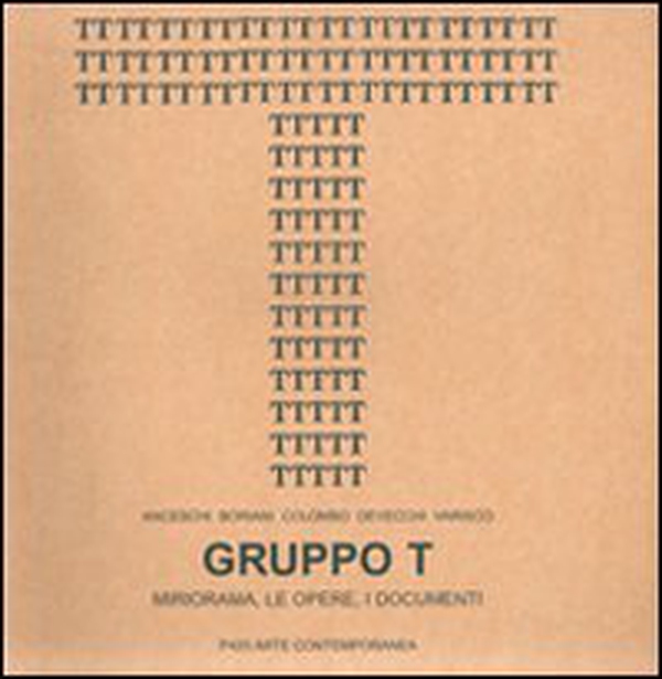 Gruppo T. Miriorama, le opere, i documenti. Giovanni Anceschi, Davide Boriani, Gianni Colombo, Gabriele De Vecchi, Grazia Varisco. Ediz. italiana e inglese - Librerie.coop Gruppo T. Miriorama, le opere, i documenti. Giovanni Anceschi, Davide Boriani, Gianni Colombo, Gabriele De Vecchi, Grazia Varisco. Ediz. italiana e inglese - Librerie.coop