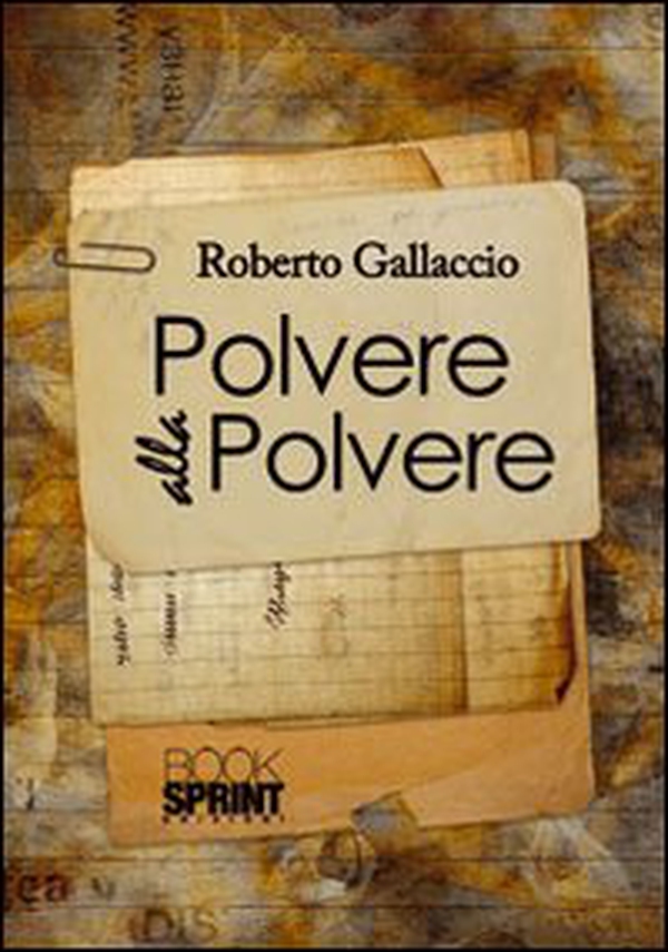 Polvere alla polvere - Librerie.coop Polvere alla polvere - Librerie.coop