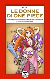 Le donne di One Piece. L'universo femminile nell'immaginario di Eiichirô Oda - Librerie.coop