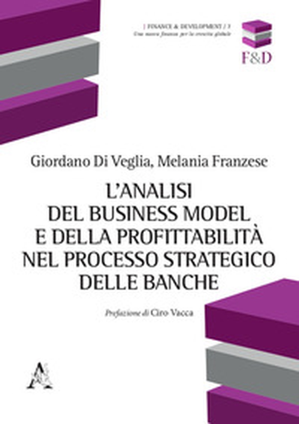 L'analisi del business model e della profittabilità nel processo strategico delle banche - Librerie.coop L'analisi del business model e della profittabilità nel processo strategico delle banche - Librerie.coop
