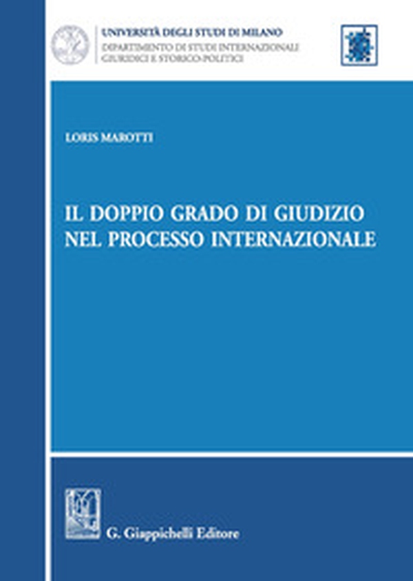 Il doppio grado di giudizio nel processo internazionale - Librerie.coop Il doppio grado di giudizio nel processo internazionale - Librerie.coop
