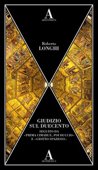 Giudizio sul Duecento. Seguito da «Prima Cimabue, poi Duccio» e «Giotto spazioso» - Librerie.coop