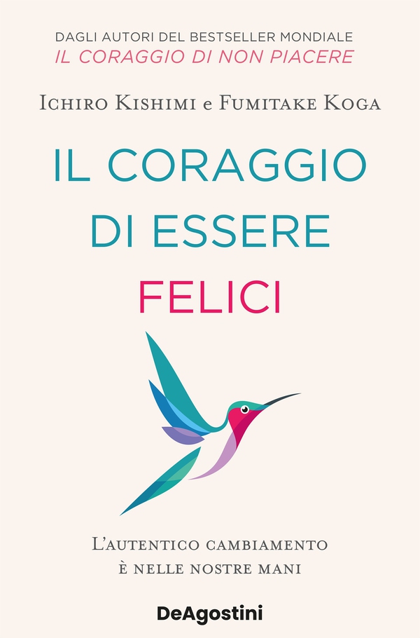 Il coraggio di essere felici - Librerie.coop Il coraggio di essere felici - Librerie.coop