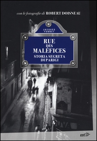 Rue des Maléfices. Storia segreta di Parigi - Librerie.coop Rue des Maléfices. Storia segreta di Parigi - Librerie.coop