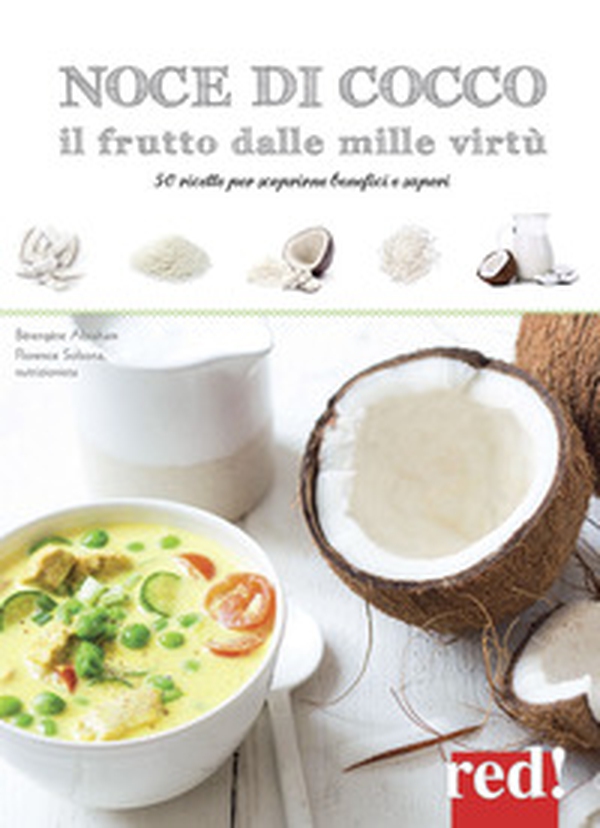 Noce di cocco il frutto dalle mille virtù. 50 ricette per scoprirne benefici e sapori - Librerie.coop Noce di cocco il frutto dalle mille virtù. 50 ricette per scoprirne benefici e sapori - Librerie.coop