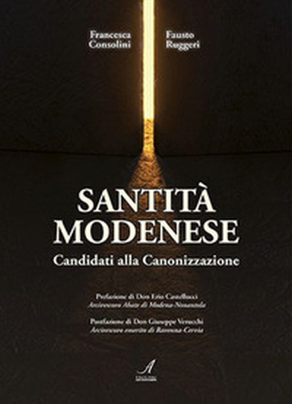 Santità modenese. Candidati alla canonizzazione - Librerie.coop Santità modenese. Candidati alla canonizzazione - Librerie.coop