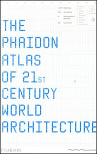 The Phaidon atlas of 21st century world architecture - Librerie.coop
