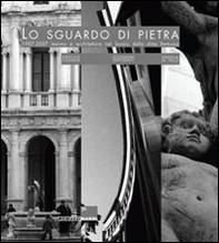 Lo sguardo di pietra 1907-2007. Marmo e architettura nel lavoro della ditta Remuzzi - Librerie.coop