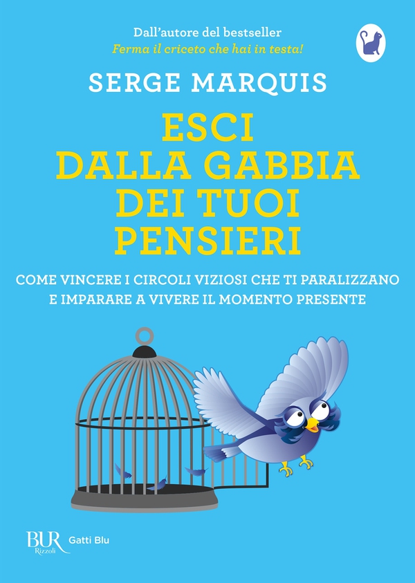 Esci dalla gabbia dei tuoi pensieri - Librerie.coop Esci dalla gabbia dei tuoi pensieri - Librerie.coop