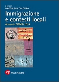 Immigrazione e contesti locali. Annuario CIRMIB 2014 - Librerie.coop