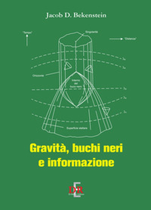 Gravità, buchi neri e informazione - Librerie.coop Gravità, buchi neri e informazione - Librerie.coop