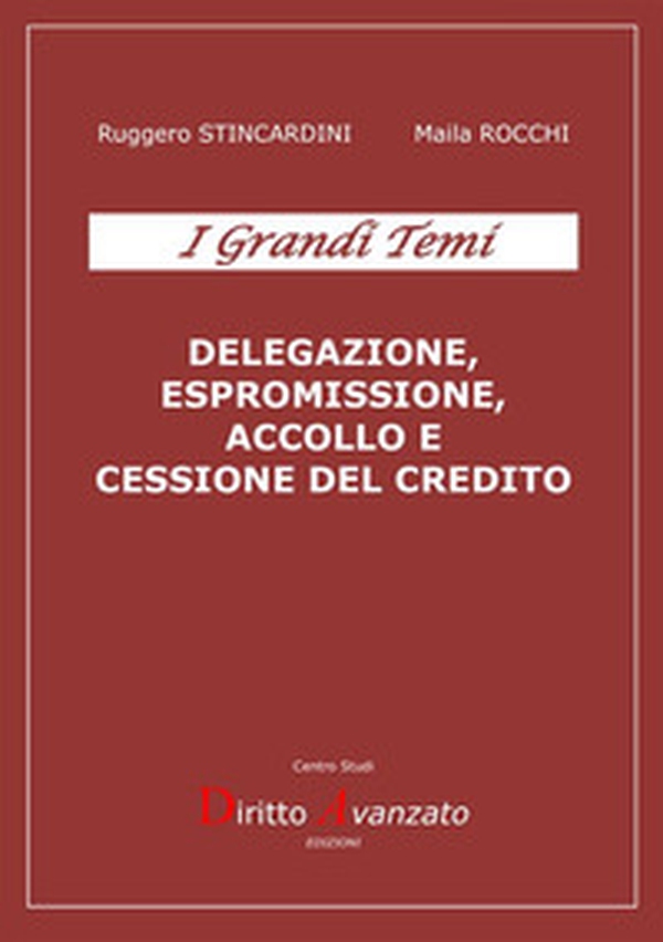 Delegazione, espromissione, accollo e cessione del credito - Librerie.coop Delegazione, espromissione, accollo e cessione del credito - Librerie.coop