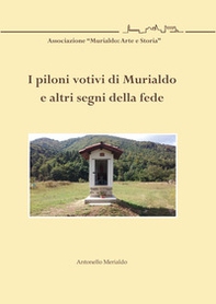I piloni votivi di Murialdo e altri segni della fede - Librerie.coop