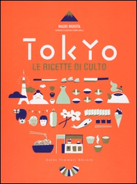 Tokyo. Le ricette di culto - Librerie.coop