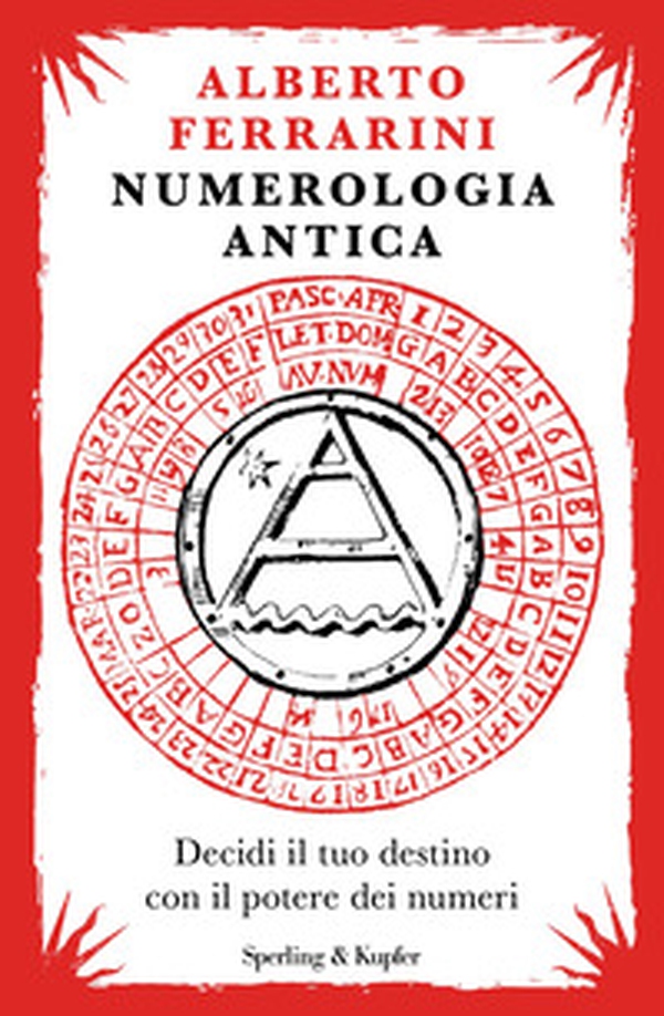 Numerologia antica. Decidi il tuo destino con il potere dei numeri - Librerie.coop