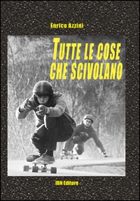 Tutte le cose che scivolano - Librerie.coop