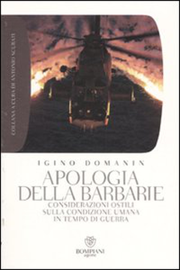Apologia della barbarie. Considerazioni ostili sulla condizione umana in tempo di guerra - Librerie.coop Apologia della barbarie. Considerazioni ostili sulla condizione umana in tempo di guerra - Librerie.coop