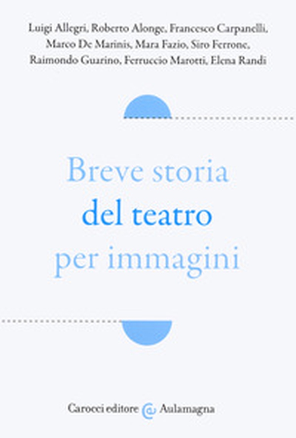 Breve storia del teatro per immagini - Librerie.coop Breve storia del teatro per immagini - Librerie.coop