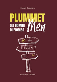 Plummet Men. Gli uomini di piombo - Librerie.coop Plummet Men. Gli uomini di piombo - Librerie.coop