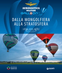 Balloon Cup 2025. Dalla mongolfiera alla stratosfera - Librerie.coop