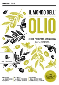 Il mondo dell'olio. Storia, produzione, uso in cucina dell'extravergine - Librerie.coop Il mondo dell'olio. Storia, produzione, uso in cucina dell'extravergine - Librerie.coop