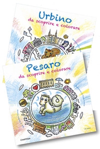 Pesaro e Urbino da scoprire e colorare. Con Ondino il cavallo marino e Pino lo scoiattolo - Librerie.coop