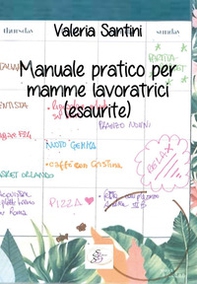 Manuale pratico per mamme lavoratrici (esaurite) - Librerie.coop