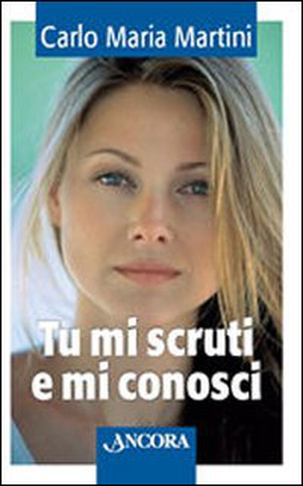 Tu mi scruti e mi conosci. Meditazioni bibliche per adolescenti - Librerie.coop Tu mi scruti e mi conosci. Meditazioni bibliche per adolescenti - Librerie.coop