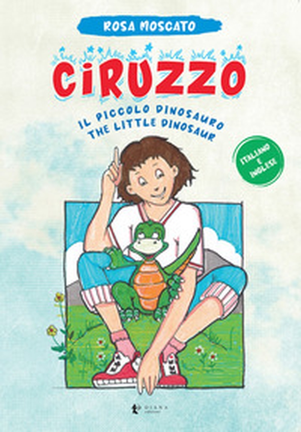 Ciruzzo. Il piccolo dinosauro-The little dinosaur - Librerie.coop Ciruzzo. Il piccolo dinosauro-The little dinosaur - Librerie.coop