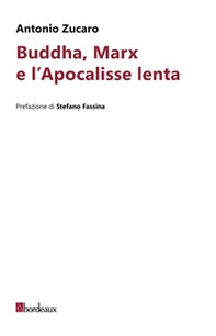Buddha, Marx e l'Apocalisse lenta - Librerie.coop