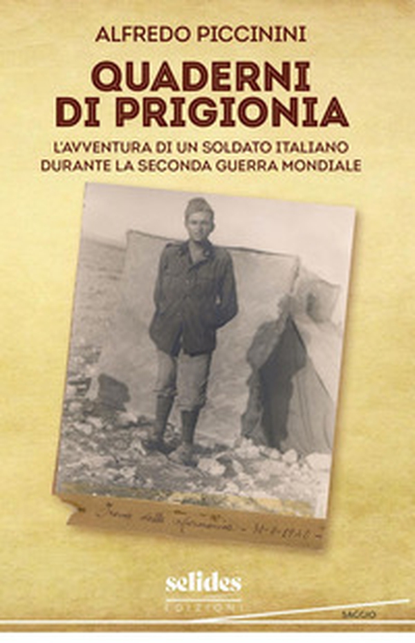 Quaderni di prigionia. L'avventura di un soldato italiano durante la seconda guerra mondiale - Librerie.coop