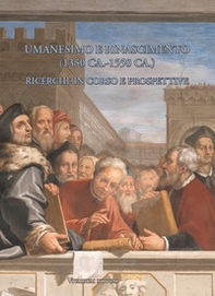 Umanesimo e Rinascimento (1350 ca.-1550 ca.). Ricerche in corso e prospettive. I Seminario internazionale di studi. Atti del Convegno internazionale (Frascati, Villa Falconieri, 11-15 settembre 2023). Ediz. italiana e francese - Librerie.coop Umanesimo e Rinascimento (1350 ca.-1550 ca.). Ricerche in corso e prospettive. I Seminario internazionale di studi. Atti del Convegno internazionale (Frascati, Villa Falconieri, 11-15 settembre 2023). Ediz. italiana e francese - Librerie.coop